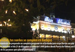 En Navidad, tus sueños se cumplen en Badajoz