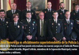 Juan José Venero ya es oficialmente superintendente de la Policía Local