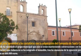 Celdrán pide serenidad a los socialistas con la adquisición del Antiguo Convento de Santa Catalina