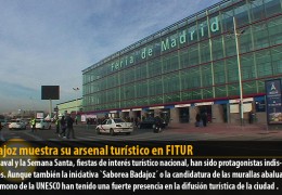 Badajoz muestra su arsenal turístico en FITUR