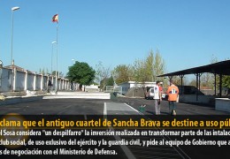 IU reclama que el antiguo cuartel de Sancha Brava se destine a uso público