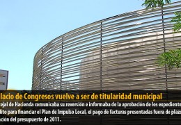 El Palacio de Congresos vuelve a ser de titularidad municipal