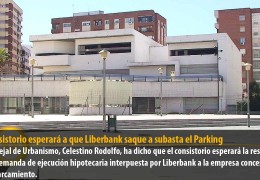 El Consistorio esperará a que Liberbank saque a subasta el Parking
